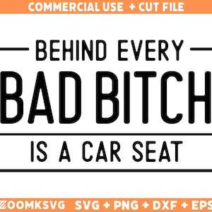 Derrière chaque mauvaise chienne se trouve un svg de siège auto, bad bitch svg, svg de siège auto, salope svg, svg maman drôle, svg impertinent, imprimable, Cricut & Silhouette