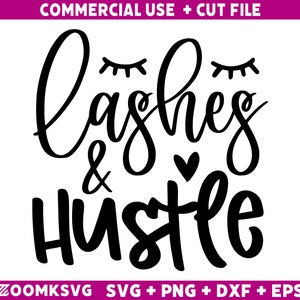 Makeup Svg, Funny Makeup Svg, Lashes and Hustle SVG, Makeup Quotes Svg, Mascara Svg, Makeup Artist, Cut File Cricut, Silhouette