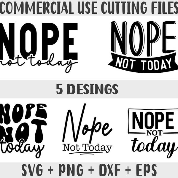 5 Designs Nope Not Today Bundle SVG Sommer svg Bundle Mom svg Dateien für Cricut designs t shirts für Frauen Sommer svg Dateien für Becher svg, Png