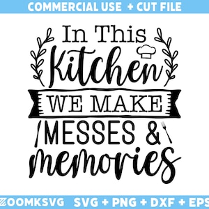 Baking Svg, Kitchen Svg, Kitchen Sign Svg, Pot Holder Svg, Kitchen Quote Svg, In this kitchen we make messes and memories Svg, Baker Svg