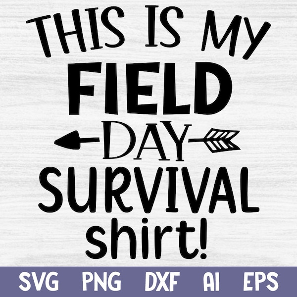 This is my field day survival Shirt Svg, Funny Field Day 2022 Svg, End of School Svg, School Game Day Svg, Field Day Dxf Eps Field Day File