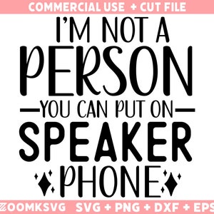 Sarcastic Speaker Phone SVG: Funny Quote T-Shirt Design (Digital Download)