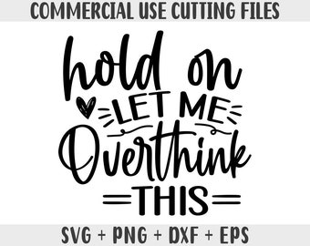 Overthinking Sarcastic SVG: Funny Quote Files for Cricut, Silhouette (Digital Download)