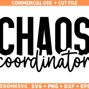Chaos Coordinator SVG PNG, Mom Life Svg, Mom Mode Svg, Mom Vibes Svg, Mom Shirt Svg, Teacher Svg, Teacher Mode Svg, Mom Cut Files For Mugs