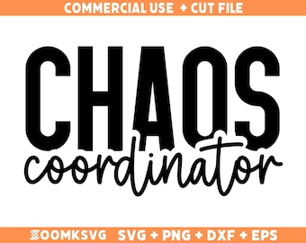 Chaos Coordinator SVG PNG, Mom Life Svg, Mom Mode Svg, Mom Vibes Svg, Mom Shirt Svg, Teacher Svg, Teacher Mode Svg, Mom Cut Files For Mugs