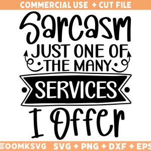 Funny Quotes SVG, Sarcasm Svg, Sarcastic Sayings Svg, Sarcastic Quotes Svg, Silhouette, Cricut, T Shirt Design Svg Png Dxf, Vector Designs