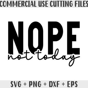 Op de afbeelding: Zwart-wit grafisch ontwerp met de tekst "NOPE not today".