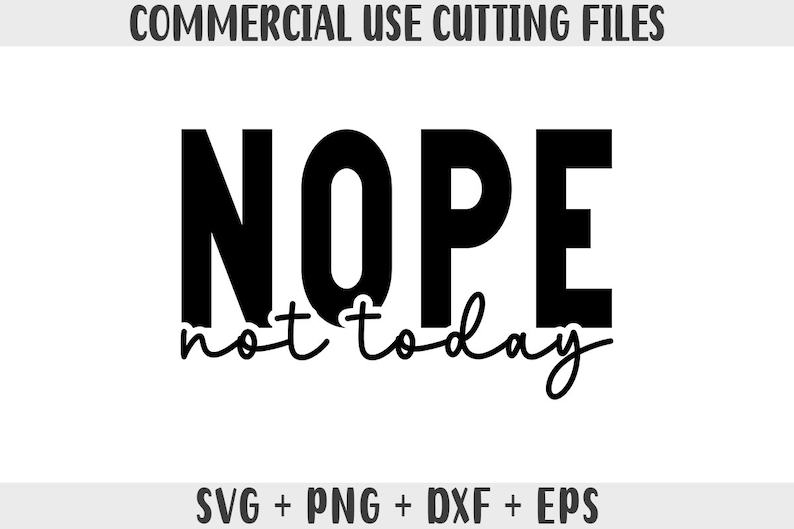 Op de afbeelding: Zwart-wit grafisch ontwerp met de tekst "NOPE not today".
