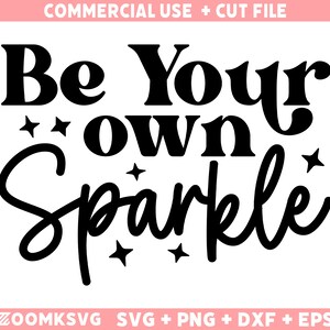 Be your own sparkle SVG, Selbstliebe SVG, Inspirational SVG, Motivational SVG, Love Yourself SVG, Positives Zitat, Selbstliebe SVG