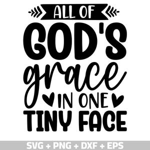 Toda la gracia de Dios en una carita pequeña Svg Png, refranes de bebé, Baby Shower Svg, Bebé Svg, Bebé divertido Svg, Bebé nuevo Svg, Nueva mamá Svg, Recién nacido Svg