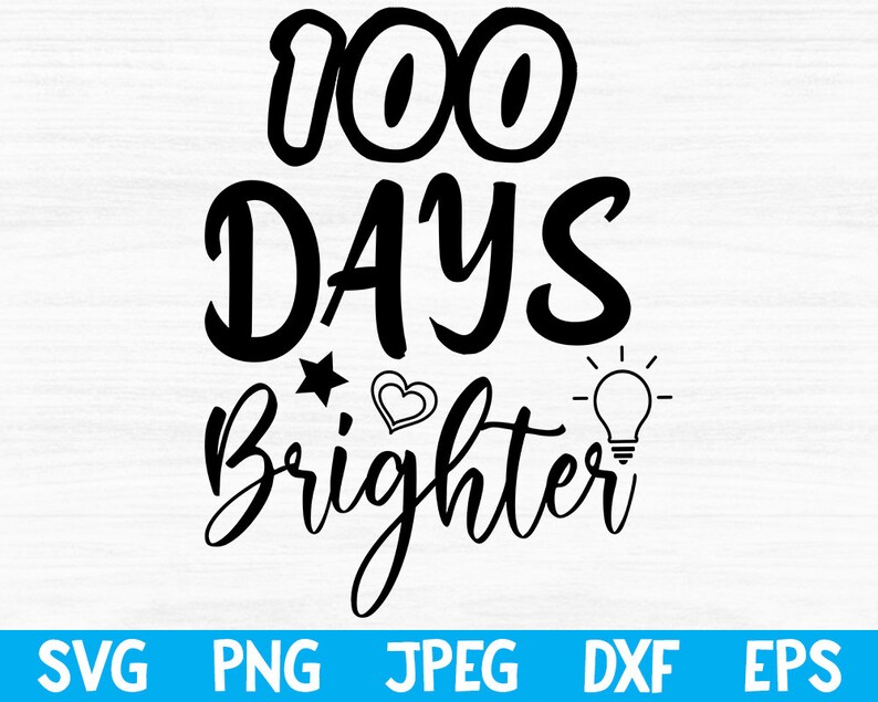 Free Svg, 100 days brighter svg png jpeg dxf eps, 100 days of school, school svg, back to school svg files for cricut, school shirt svg image 1