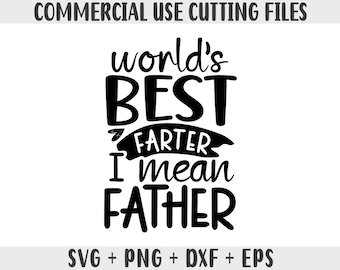 Fathers day svg, Worlds best farter i mean father svg, Dad svg, Papa svg, Cutting file svg files for cricut father day, clipart png Dxf, Eps