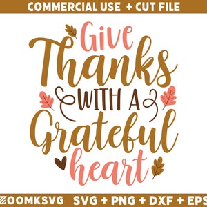 Give thanks with a grateful heart SVG, Autumn Svg, Fall SVG, Fall SVG, Thanksgiving Svg, Autumn Png, Fall Sign, Cut File Cricut, Silhouette