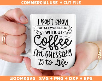 Funny Coffee Quote SVG PNG: Sarcastic Mug & Shirt Design