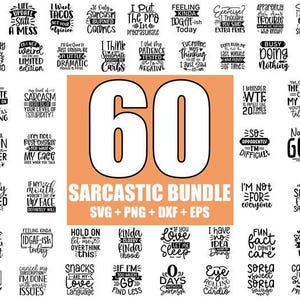 May include: A digital graphic design featuring 60 different sarcastic quotes in black text on a white background. The quotes are arranged in a grid pattern and are surrounded by a peach-colored border. The text "60 SARCASTIC BUNDLE SVG + PNG + DXF + EPS" is displayed in the center of the image.