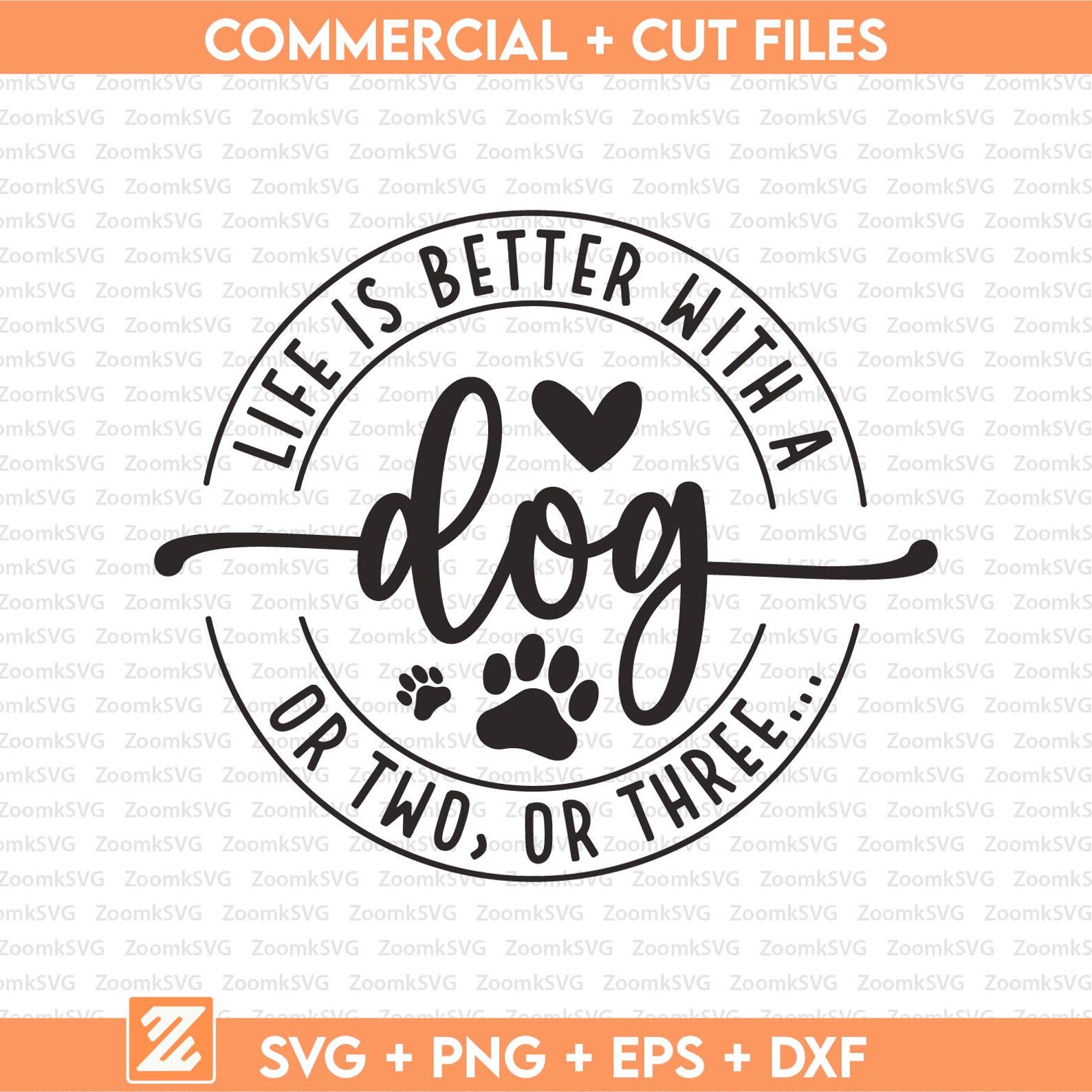 Life is Better With a Dog SVG PNG, Funny Dog Lover Png, Dog Mom Humor ...