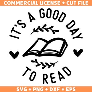 It&#39;s A Good Day To Read Svg, Reading Svg, Books Lover Svg, Bookish Svg, Reader Svg, Book Quotes Svg, Cut File, Cricut, Instant Download