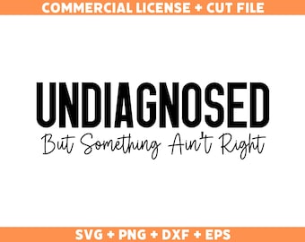 Puede incluir: Diseño gráfico de texto en blanco y negro con el texto "UNDIAGNOSED But Something Ain't Right".