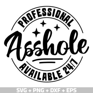 Grappige professionele klootzak 24/7 beschikbaar Svg Png, klootzak Svg, sarcastische Svg, grappige vader Svg, volwassen humor Svg, echtgenoot Svg, onbeleefd Svg, png