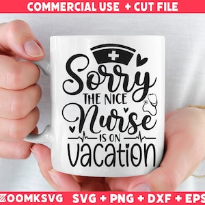 Mi dispiace che la gentile infermiera sia in vacanza Svg, Infermiera Svg, Infermiera divertente Svg, Citazione infermiera Svg, Tazza infermiera Svg, Maglietta infermiera Svg, Infermiera Svg per Cricut