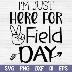 Solo estoy aquí para el día de campo Svg, Día de campo divertido 2022 Svg, Fin de la escuela Svg, Día del juego escolar Svg, Día de campo dxf, Archivo de camisa del día de campo Svg