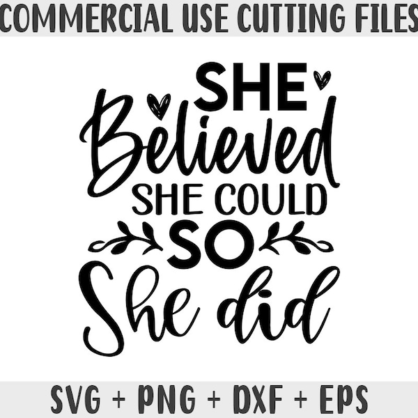 She believed she could so she did SVG, Motivational quotes Svg, Inspirational Svg, Nursery svg  files for Cricut & Cameo Silhouette clipart