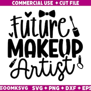 Makeup Svg, Funny Makeup Svg, Future makeup artist SVG, Makeup Quotes Svg, Mascara Svg, Makeup Artist, Cut File Cricut, Silhouette