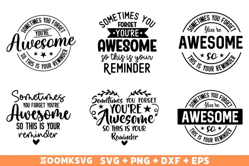 Op de afbeelding: Zes verschillende ontwerpen van een zwart-witte afbeelding met de tekst "Sometimes you forget you're awesome, so this is your reminder". De ontwerpen hebben verschillende lettertypen, lay-outs en versieringen, waaronder sterren en een hart.