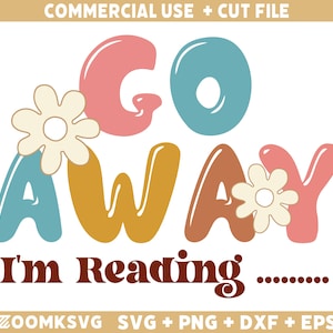 Book Lover Svg, Book Svg, Book Quotes Svg, Go away Im reading Svg, Reading Svg, Library Svg, Floral Book Svg, Retro book Svg, Book Shirt Png