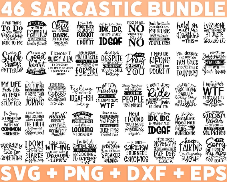 May include: A collection of 46 black and white SVG cut files featuring sarcastic quotes. The quotes are displayed in a grid format with a white background. The text includes phrases like "I know I swear a lot", "I'm just WTF-ing through life", and "I don't just ride the crazy train, I drive it".