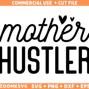 Mother Hustler Svg, Mother Hustler Png, Hustler Svg, Hustle Hard Svg, Mother Svg, Girl Boss Svg, Strong Woman Svg, Cricut Svg, Png For Mug
