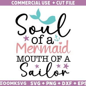 Mermaid SVG: Soul of a Mermaid, Sailor Mouth (Digital Files)