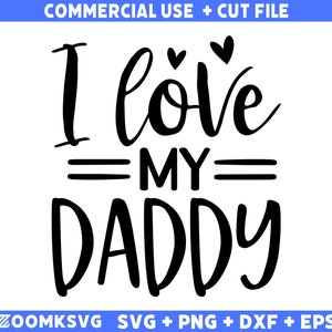 Eu amo meu papai SVG, Papai Svg, Papai Png, Dia dos pais Svg, Engraçado Papai Svg, Caneca do papai svg, Camiseta do papai Svg, Presente engraçado do papai, Citação do papai Svg