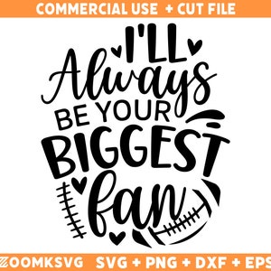Ik zal altijd je grootste fan zijn SVG, voetbal Svg, voetbal Png, voetbal moeder Svg, grappig voetbal, Game Day Svg, Sport Svg, Cricut Cut-bestand