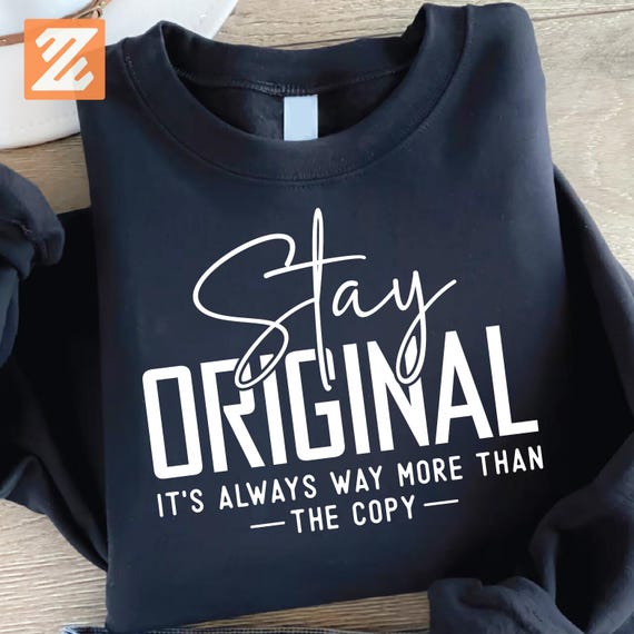 Stay Original svg png, Women's Shirt Design png, Be Authentic Svg, Design For Shirts, Humble Svg Design. Digital Download