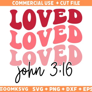 Loved john 3 16 SVG, Valentinstag Geschenk SVG, Valentinstag Geschenk Valentinstag Shirt, lustigen Valentinstag Shirt Zitat für Cricut, Hallo Valentinstag Png