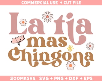 May include: A digital design with the text "La tía mas chingona" in a retro font, featuring floral accents. The design uses shades of pink and brown on a white background, suitable for various craft projects.