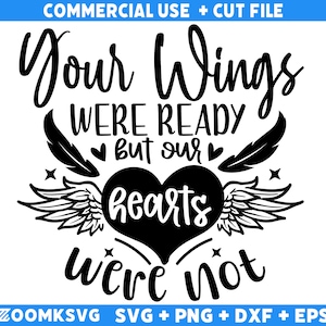 Memorial SVG, Ihre Flügel sind bereit, aber unsere Herzen waren nicht da