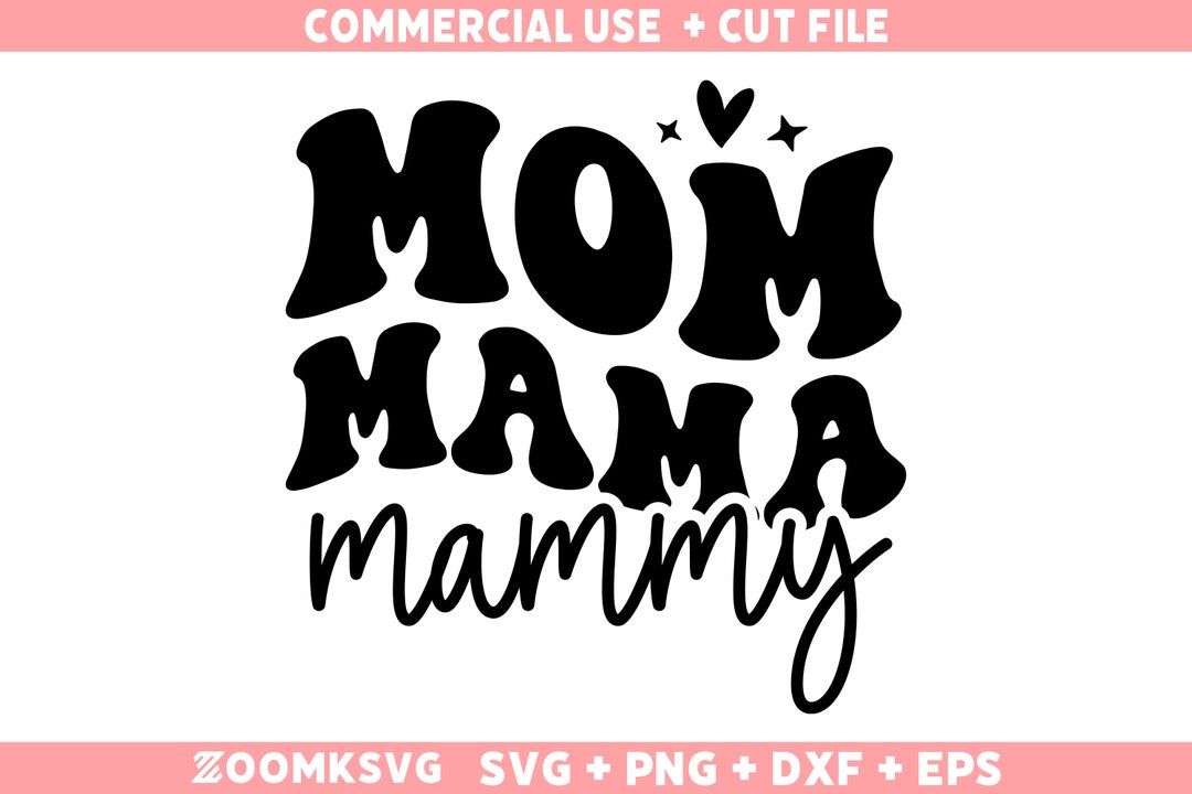 Mom Mama Mammy Svg Funny Mom Png Mom Quotes Svg Mom Saying - Etsy