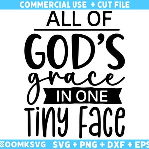Dichos de bebé Svg, Baby Shower Svg, Bebé Svg, Bebé divertido Svg, Bebé nuevo Svg, Nueva mamá svg, Recién nacido Svg, Toda la gracia de Dios en una carita pequeña Svg