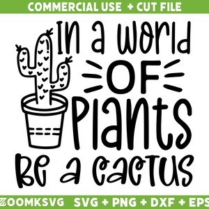 Planta SVG, En un mundo de plantas sé un cactus Svg, Amante de las plantas Svg, Citas sobre plantas Svg, Plantas Svg, Planta divertida Svg, Png, Dxf, Eps