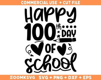 Happy 100th day of school SVG, Teacher Svg, back to school svg, school shirt svg 100 day of school png, boy svg, girl svg, school svg pencil
