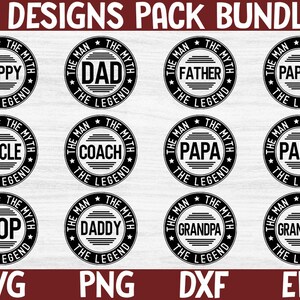 Peut inclure: Dix designs circulaires en noir et blanc avec le texte "The Man The Myth The Legend" entourant différents titres tels que "Pappy", "Dad", "Father", "Papa", "Coach", "Uncle", "Pop", "Daddy", "Grandpa".