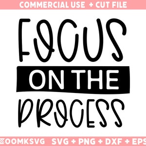 Concéntrate en el proceso SVG, amor propio SVG, SVG inspirador, SVG motivacional, Ámate a ti mismo, Citas positivas, SVG de confianza, SVG de amabilidad