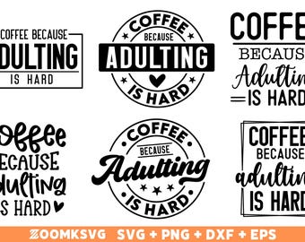 Funny Coffee Quote SVG-bundel: volwassen worden is moeilijk (digitale download)