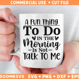 Una cosa divertida para hacer por la mañana es no hablarme SVG PNG, SVG sarcástico, Citas divertidas Svg, SVG divertido para tazas, Camisetas, Svg atrevido