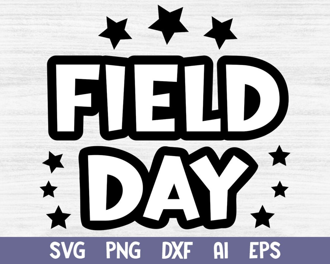 Field Day Svg Stars, Funny Field Day 2022 Svg, End of School Svg
