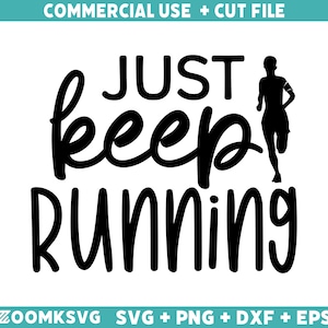 Just keep running Svg, Running Svg, Running Png, Funny Running Svg, Running Quotes Svg, Sports Svg, Fitness Svg, Running shirt Svg