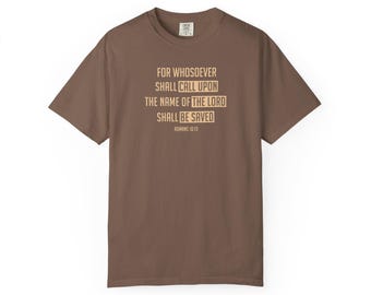 Whosoever Shall Call Upon The Name Of The Lord T-shirt | Romans 10:13