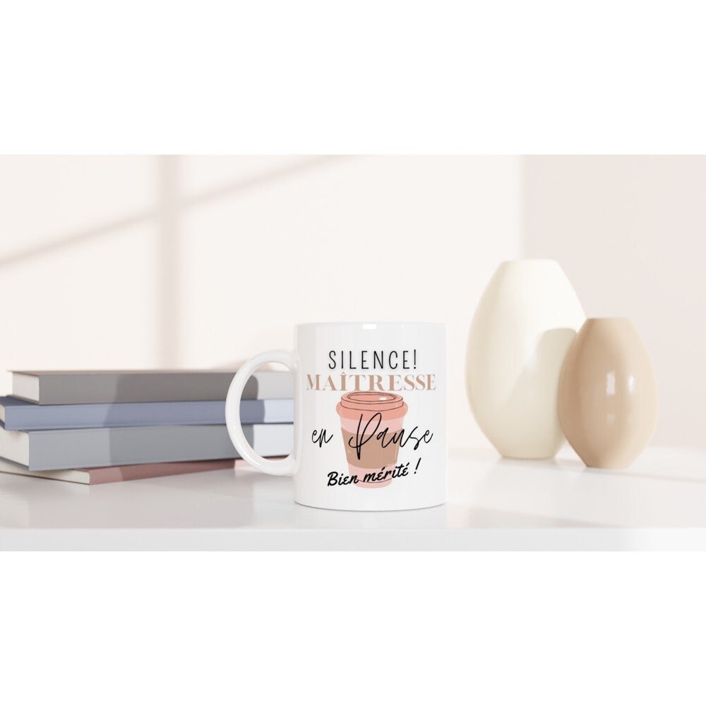 Mug Cadeau Maîtresse en Pause Bien Mérité - Tasse Parfaite Pour Un de Fin d'année ou Une Nouvelle Ma